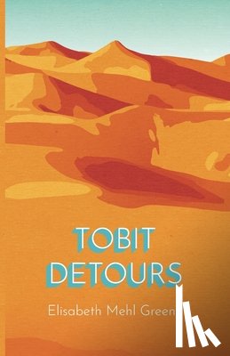 Mehl Greene, Elisabeth - Tobit Detours