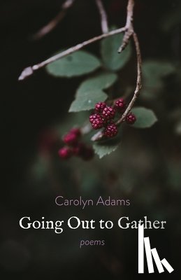 Adams, Carolyn - Going Out to Gather