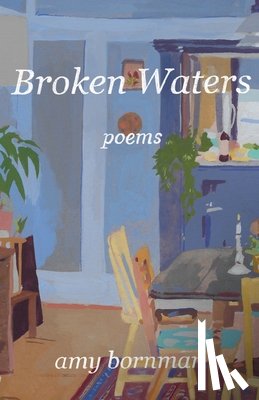 Bornman, Amy - Broken Waters: Poems
