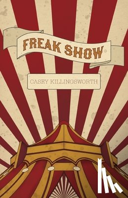 Killingsworth, Casey - Freak Show