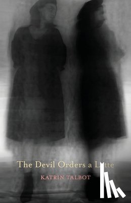Talbot, Katrin - The Devil Orders a Latte