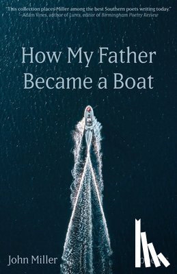 Miller, John - How My Father Became a Boat