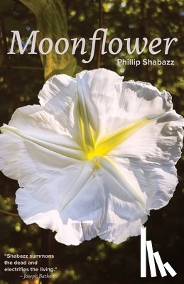 Shabazz, Phillip - Moonflower: Poems