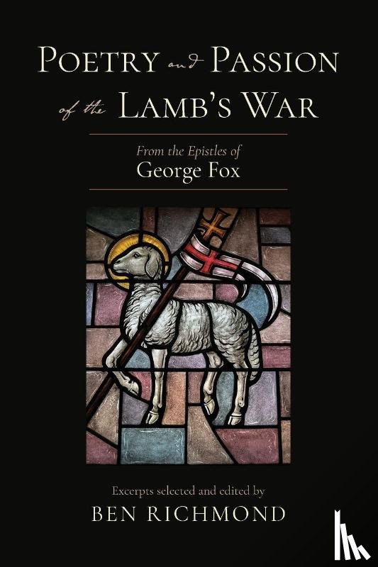 Fox, George - Poetry and Passion of the Lamb's War