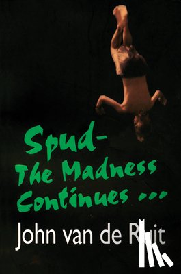Van de Ruit, John - Spud-The Madness Continues...
