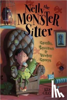 Gray, Kes - Nelly the Monster Sitter: Grerks, Squurms & Water Greeps