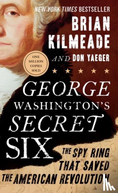 Kilmeade, Brian (Brian Kilmeade), Yeager, Don (Don Yeager) - George Washington's Secret Six