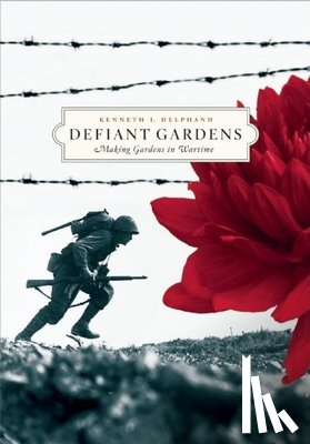 Helphand, Kenneth I. - Defiant Gardens