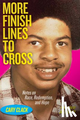 Clack, Cary - More Finish Lines to Cross