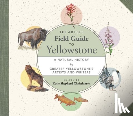  - The Artist's Field Guide to Yellowstone