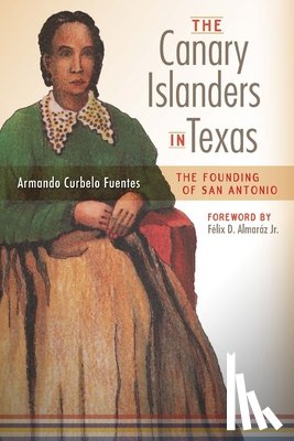 Curbelo Fuentes, Armando - The Canary Islanders in Texas