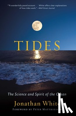 White, Jonathan - Tides: The Science and Spirit of the Ocean