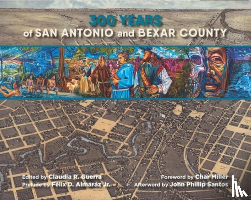  - 300 Years of San Antonio and Bexar County
