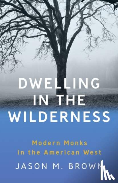 Brown, Jason M. - Dwelling in the Wilderness