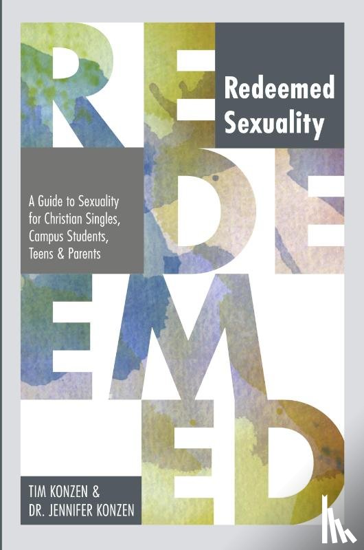 Konzen, Tim, Konzen, Dr. Jennifer - Redeemed Sexuality