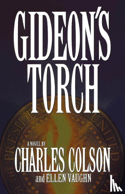 Vaughn, Ellen Santilli, Colson, Charles W. - Gideon's Torch