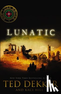 Ted Dekker, Dekker, Kaci Hill, Hill - Lunatic