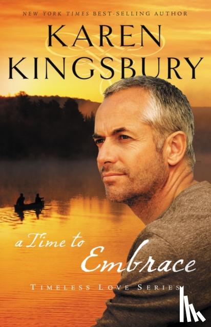 Kingsbury, Karen - A Time to Embrace