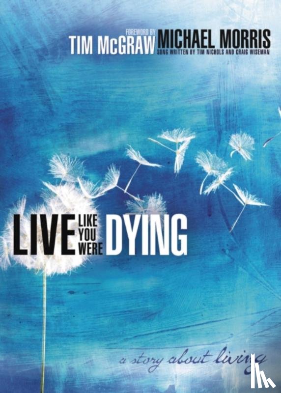 Morris, Michael - Live Like You Were Dying