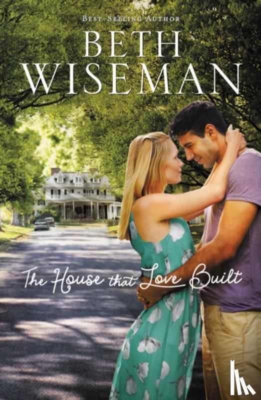 Wiseman, Beth - The House that Love Built