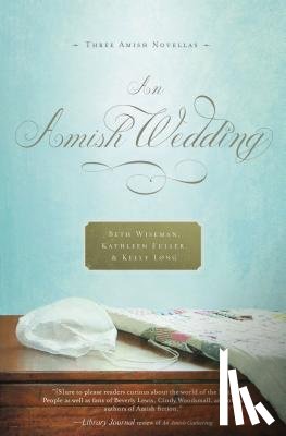Wiseman, Beth, Fuller, Kathleen, Long, Kelly - An Amish Wedding
