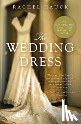 Hauck, Rachel - The Wedding Dress: A Split-Time Romance with a Thread of Magical Realism