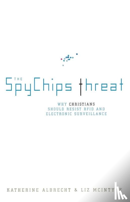 Albrecht, Katherine, McIntyre, Liz - The Spychips Threat