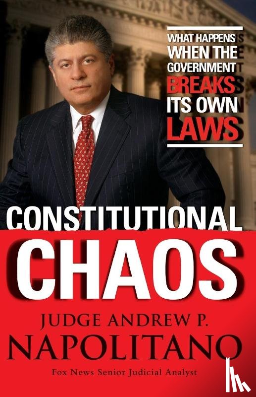 Napolitano, Andrew P. - Constitutional Chaos