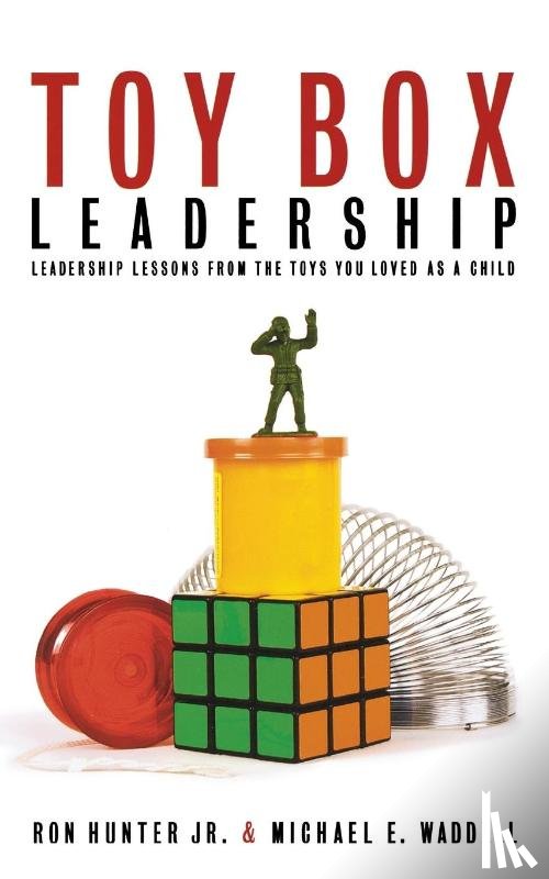 Hunter, Ron, Waddell, Michael E. - Toy Box Leadership