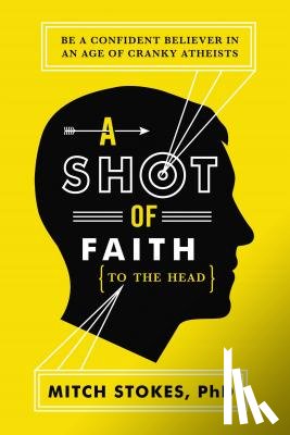 Stokes, Mitch - A Shot of Faith (to the Head)