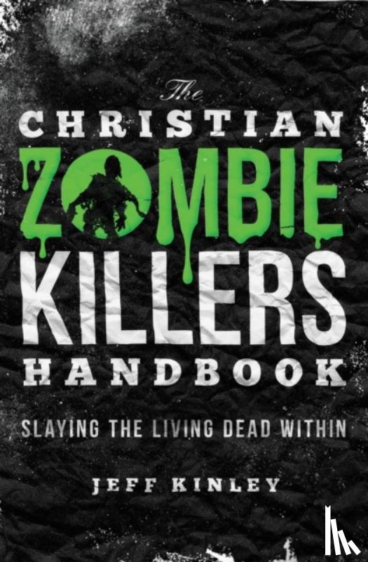 Kinley, Jeff - The Christian Zombie Killers Handbook