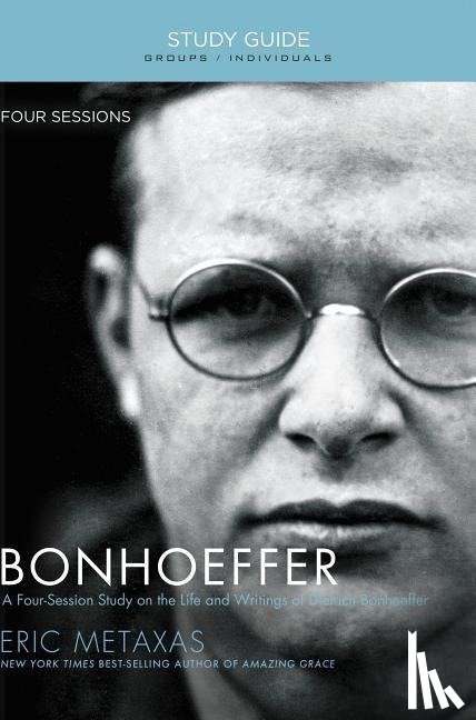 Metaxas, Eric - Bonhoeffer Bible Study Guide