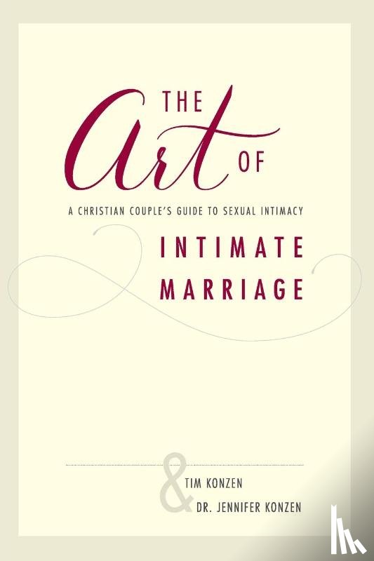 Konzen, Tim and Dr. Jennifer - The Art of Intimate Marriage