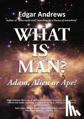 Edgar Andrews - WHAT IS MAN?