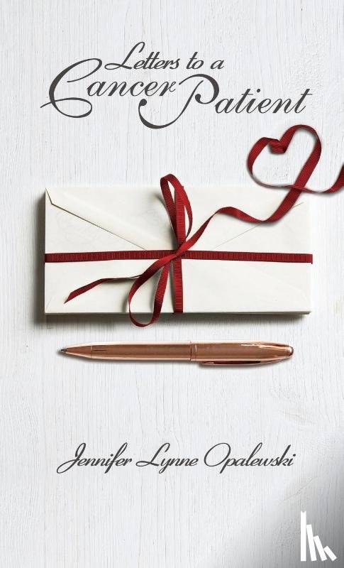 Opalewski, Jennifer Lynne - Letters to a Cancer Patient