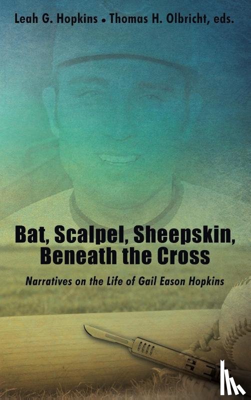 Hopkins, Leah G., Olbricht, Thomas H. - The Bat, Scalpel, Sheepskin, Beneath the Cross