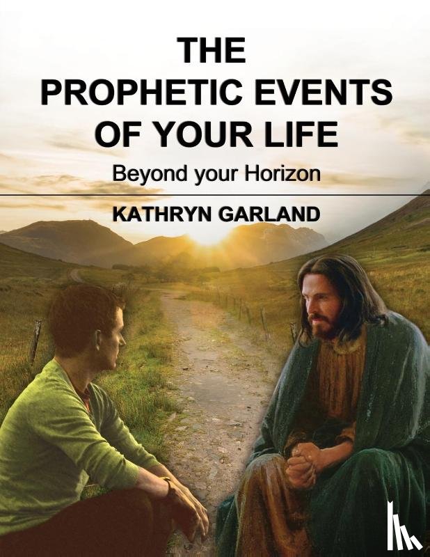Garland, Kathryn - The Prophetic Events Of Your Life