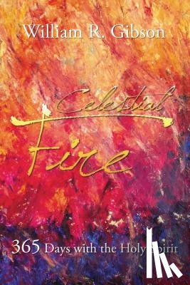 Gibson, William R. - Gibson, W: Celestial Fire