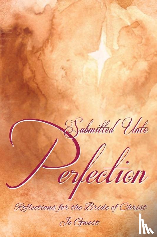 Gwost, Jo - Submitted Unto Perfection
