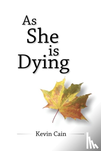 Cain, Kevin - As She Is Dying