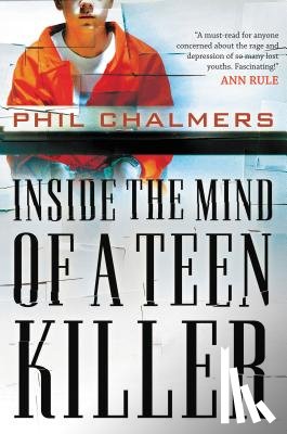 Chalmers, Phil - Inside the Mind of a Teen Killer