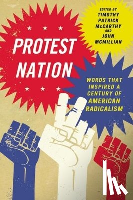 McCarthy, Timothy Patrick - Protest Nation: Words That Inspired a Century of American Radicalism