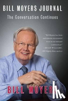 Moyers, Bill - Bill Moyers Journal: The Conversation Continues