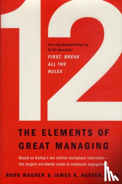 Gallup, Harter, James K. - 12: The Elements of Great Managing