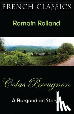 Rolland, Romain - Colas Breugnon (A Burgundian Story)