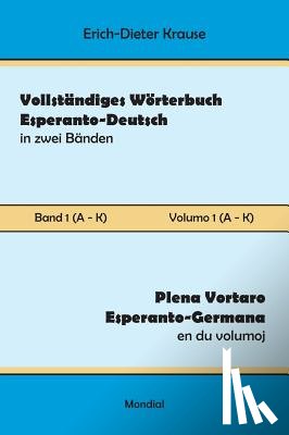 Krause, Erich-Dieter - Vollstandiges Woerterbuch Esperanto-Deutsch in zwei Banden, Band 1 (A - K)
