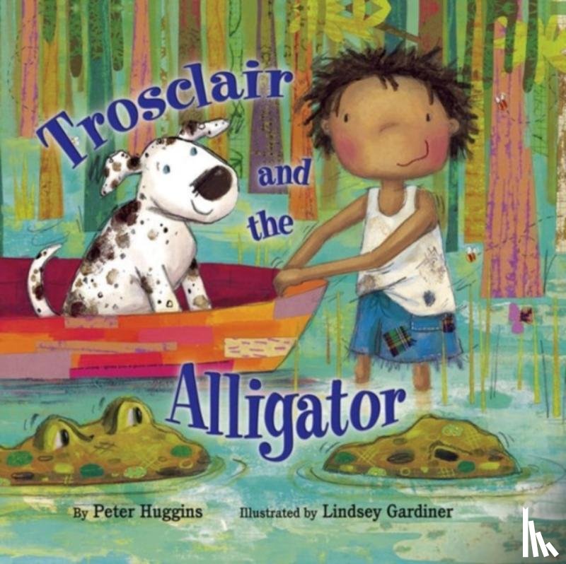 Huggins, Peter - Trosclair & the Alligator