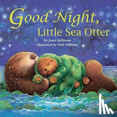 Halfmann, Janet - Good Night Little Sea Otter