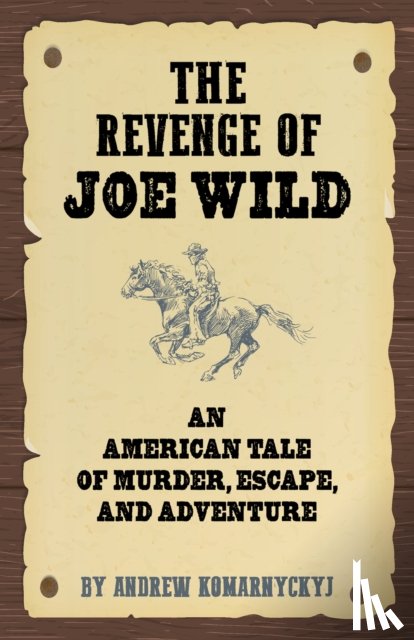 Komarnyckyj, Andrew - The Revenge of Joe Wild