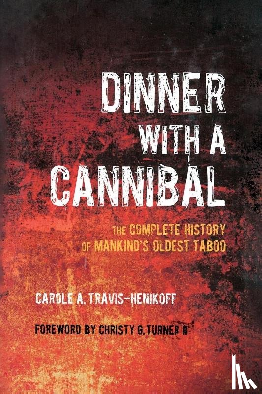Travis-Henikoff, Carole A - Dinner with a Cannibal